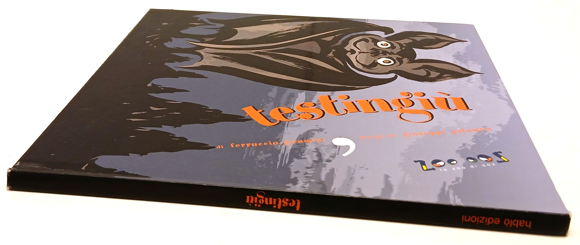 Testingiu' Lo zoo di Oz - Gironimi - Hablo' - 1a ed.- disegni Palumbo - XFS215