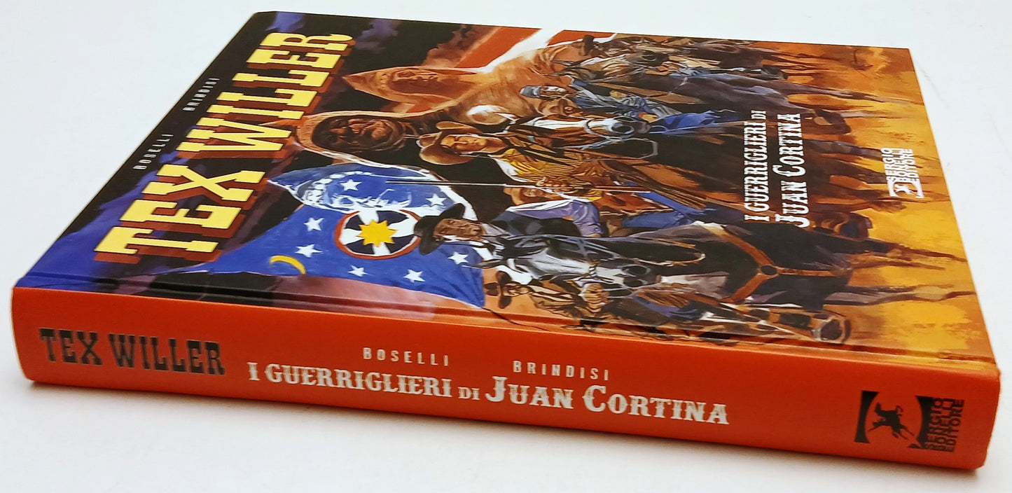 Tex Willer I guerriglieri di Juan Cortina- Boselli- Bonelli- 1a ed.- cartonato- A26