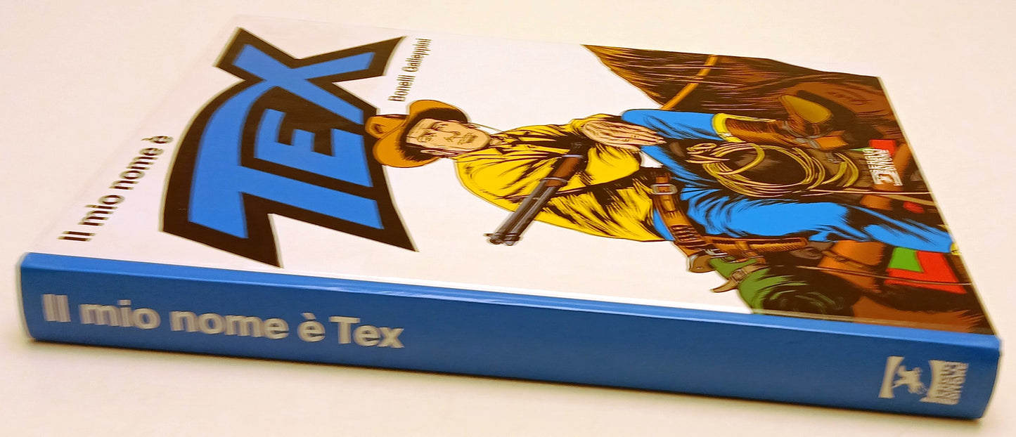 Il mio nome e' Tex - Bonelli Galleppini- Bonelli - 1a ed. 2024 - cartonato- A26