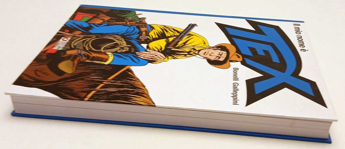 Il mio nome e' Tex - Bonelli Galleppini- Bonelli - 1a ed. 2024 - cartonato- A26