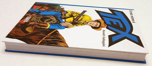 Il mio nome e' Tex - Bonelli Galleppini- Bonelli - 1a ed. 2024 - cartonato- A26