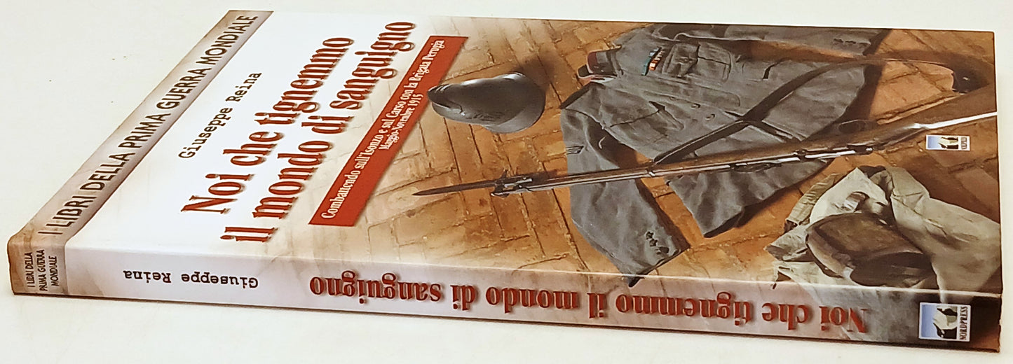 Noi che tignemmo il mondo di sanguigno- Giuseppe Reina- Nordpress- 1a ed.-ZFS217