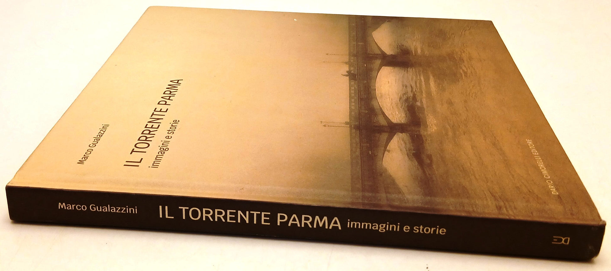 Il torrente Parma Immagini e storie- Marco Gualazzini- Cimorelli- 1a ed.- YFS780