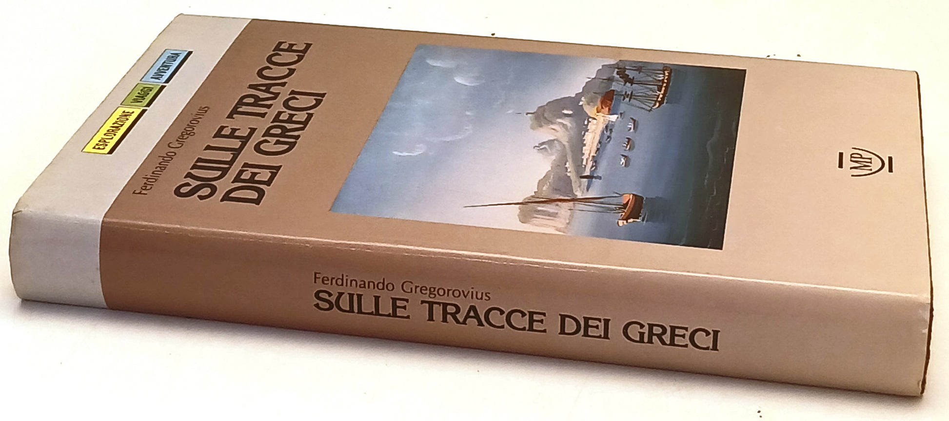 Sulle tracce dei Greci- Ferdinando Gregorovius- Messaggerie Pontremolesi- ZFS147