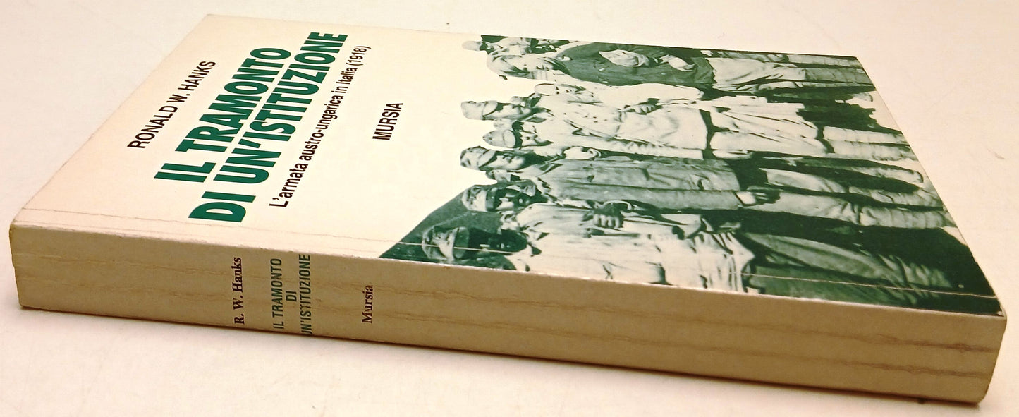 Il tramonto di un'istituzione - Ronald W. Hanks - Mursia - 1a ed. - ZFS135