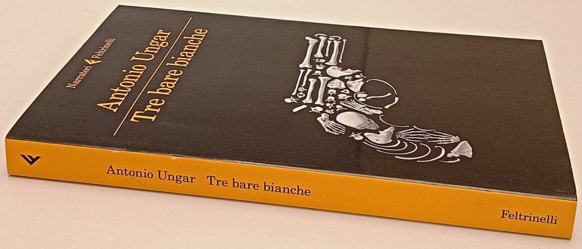 Tre bare bianche - Antonio Ungar - Feltrinelli Narratori - 1a ed. - XFS