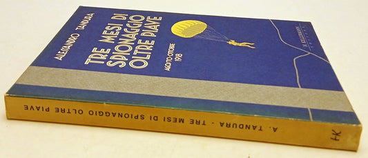 Tre mesi di spionaggio oltre il Piave - Tandura - Kellermann- anastatica- ZFS259