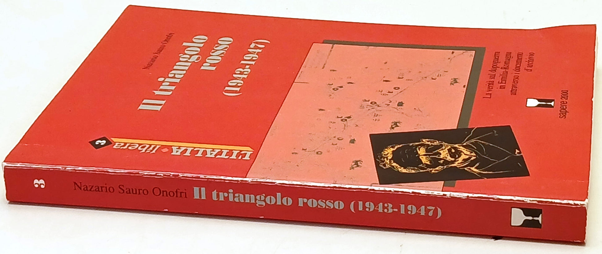Il Triangolo rosso 1943/1947 - Onofri - Sapere 2000 L'Italia libera - ZFS230