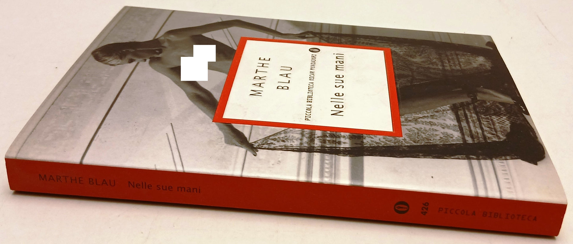 Nelle sue mani - Marthe Blau - Mondadori Piccola Biblioteca Oscar - 1a ed. - XFS