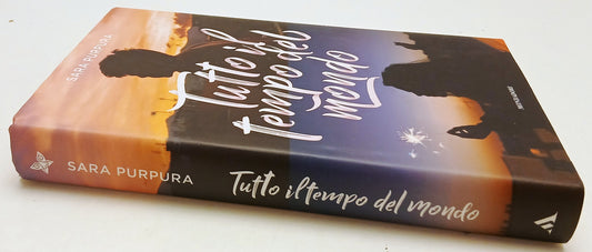Tutto il tempo del mondo - Sara Purpura - Mondadori Chrysalide - 1a ed. - ZFS258