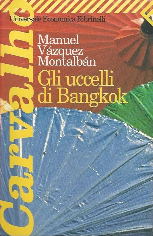 GLI UCCELLI DI BANGKOK - MANUEL VAZQUEZ MONTALBAN - FELTRINELLI UE - B- XFS