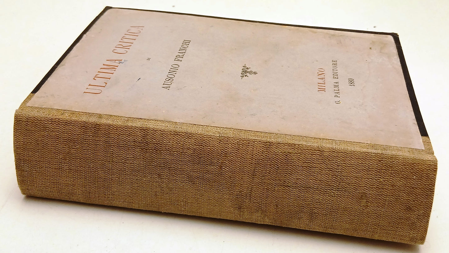 Ultima critica Filosofia scuole italiane - Ausonio Franchi - Palma- 1889- ZFS113