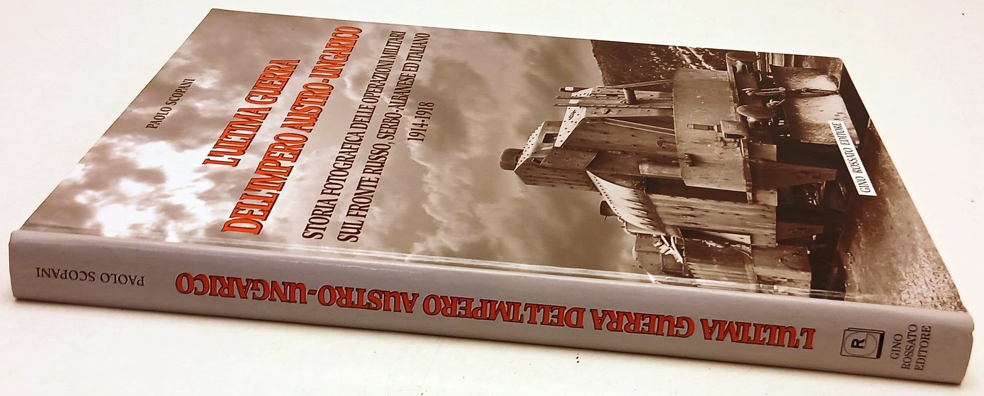 L'ultima guerra dell'Impero Austro-Ungarico- Paolo Scopani- Gino Rossato- YFS794