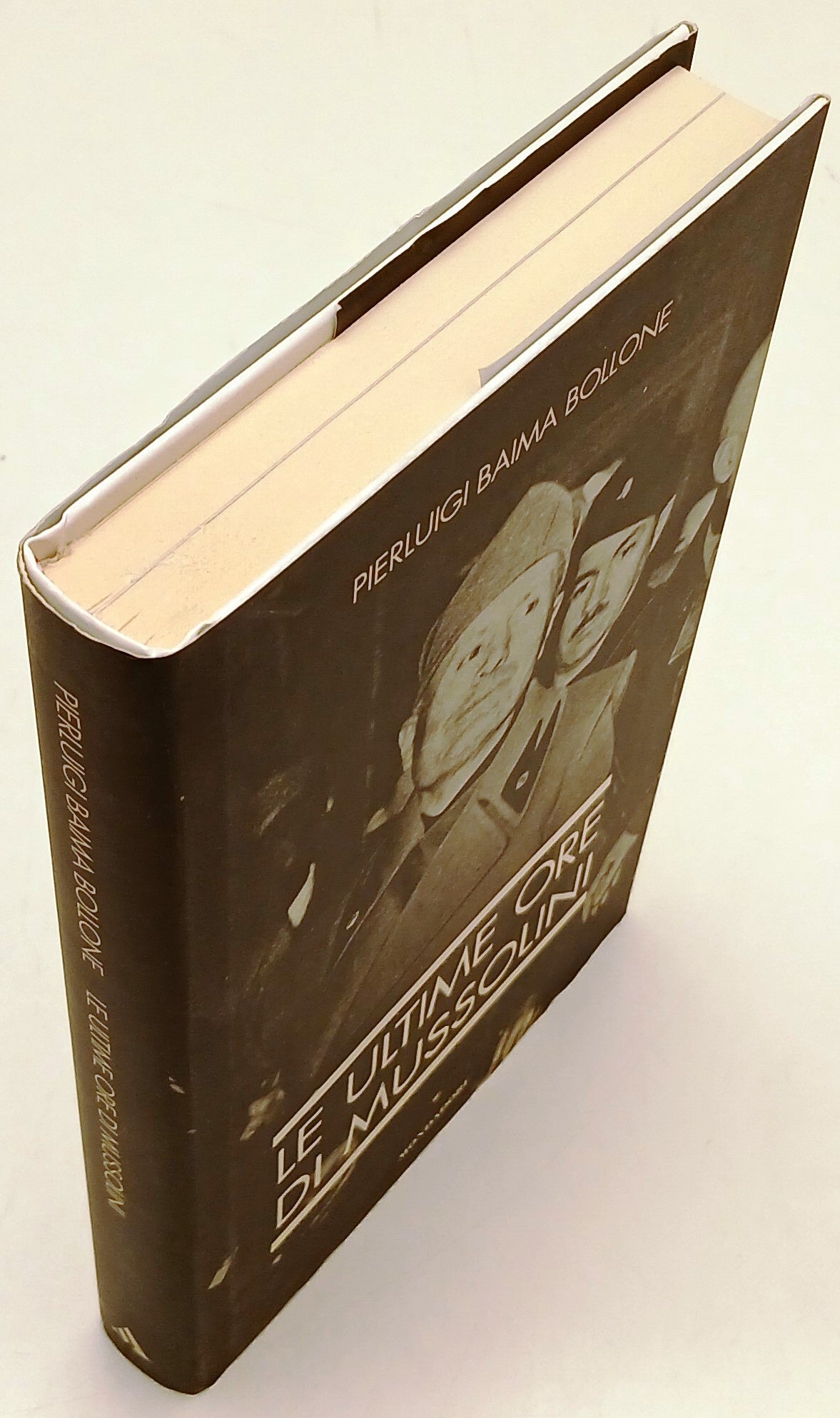 Le ultime ore di Mussolini - Pierluigi Baima Bollone - Mondadori- 1a ed.- ZFS137
