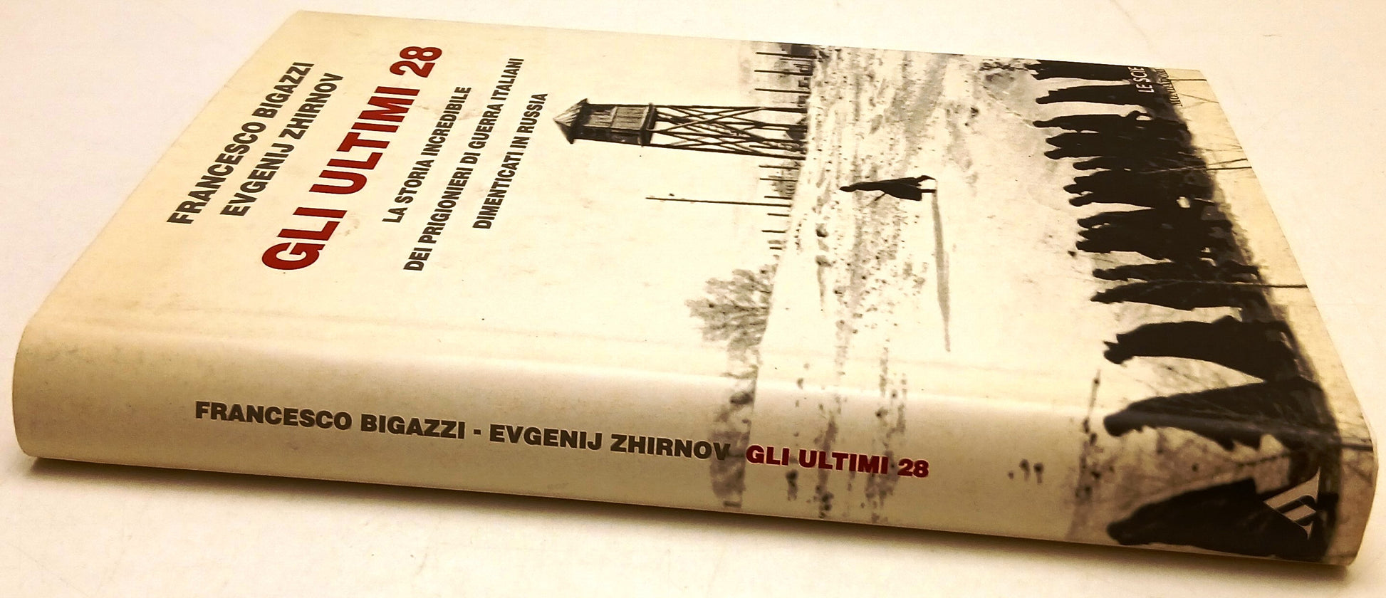 Gli ultimi 28 Prigionieri Russia - Bigazzi Zhirnov - Mondadori Le Scie - ZFS131