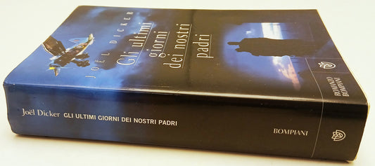 Gli ultimi giorni dei nostri padri - Joel Dicker - Romanzo Bompiani - ZFS210