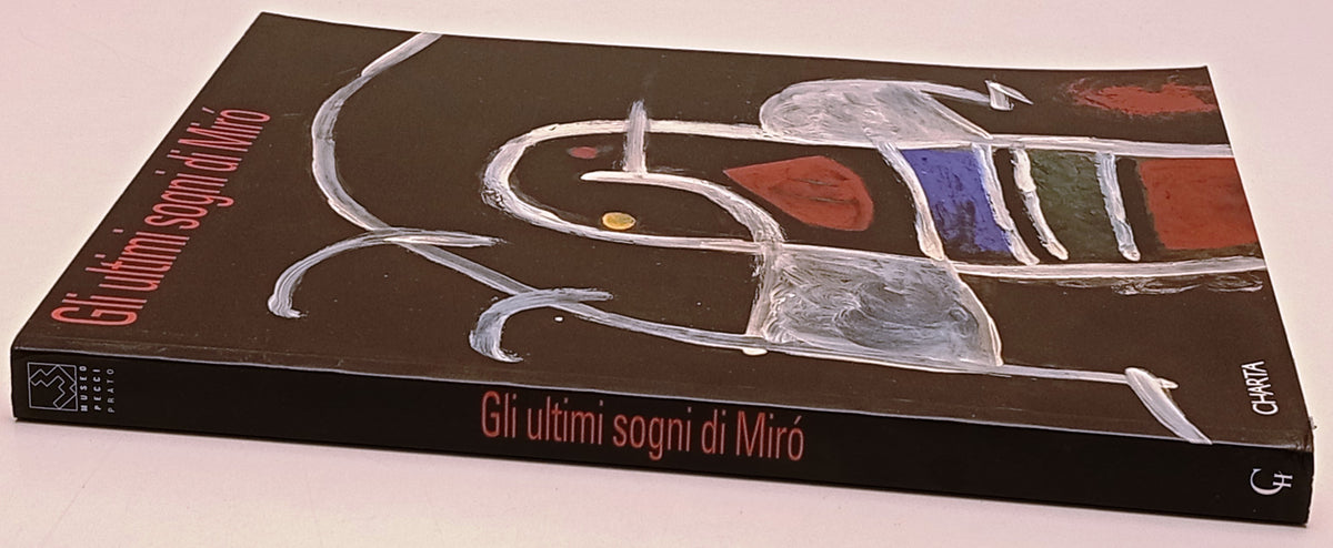 Gli ultimi sogni di Miro' - Charta - 1a ed. - catalogo mostra - YFS651