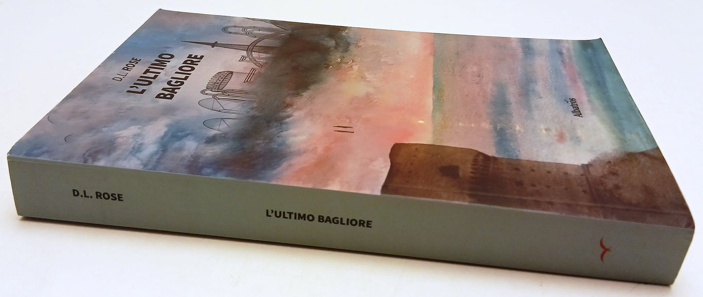 L'ultimo bagliore - D.L. Rose - Albatros Nuove voci Strade - 1a ed. - ZFS210