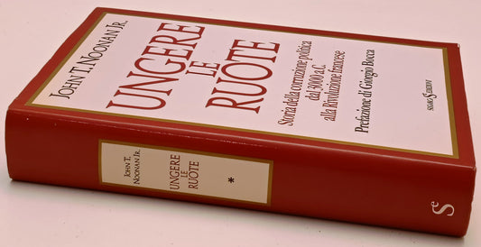 Ungere le ruote Storia corruzione - John T. Noonan Jr. - SugarCo- 1a ed.- ZFS287