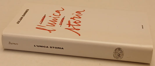 L'unica storia - Julian Barnes - Einaudi - 1a ed. - XFS