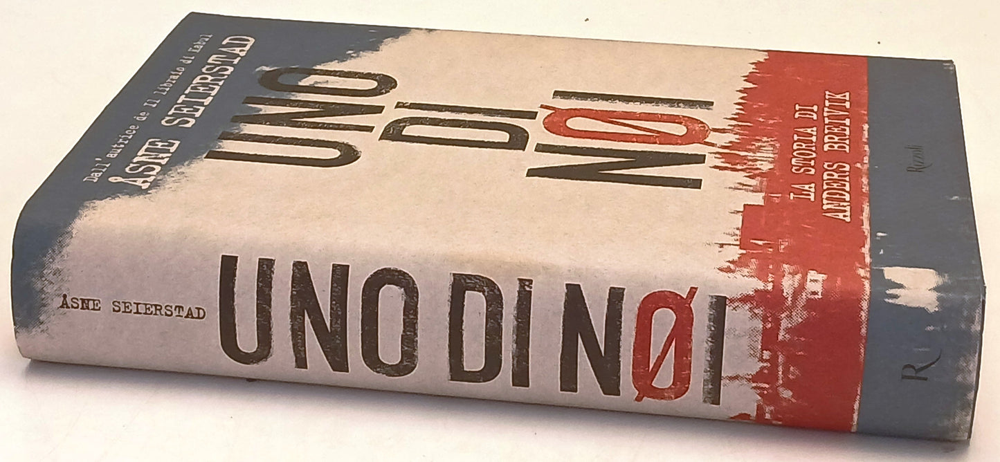 Uno di noi La storia di Anders Breivik- Asne Seierestad- Rizzoli- 1a ed.- ZFS147