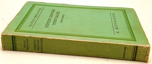 Uomini contro montagne 1915-1917 - Renzo Boccardi - Mondadori - 1a ed. - ZFS236