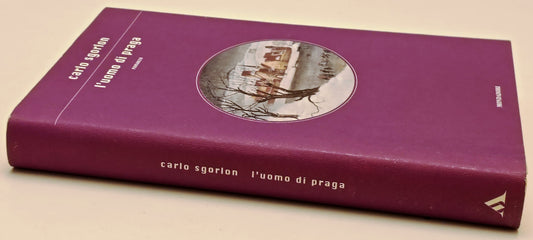 L'uomo di Praga - Carlo Sgorlon - Mondadori Scrittori italiani - 1a ed.- ZFS299