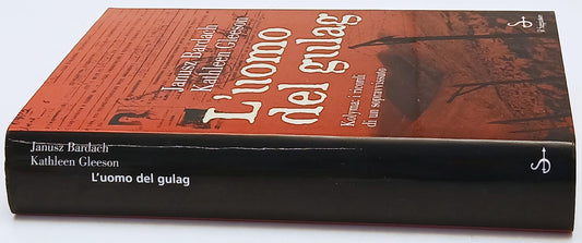 L'uomo del Gulag Kolyma - Bardach Gelleson - Il Saggiatore - 1a ed. - ZFS230