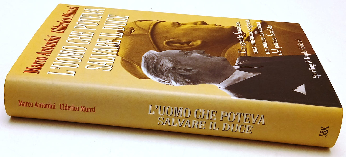 L'uomo che poteva salvare il Duce - Antonini Munzi - Sperling - 1a ed. - ZFS200