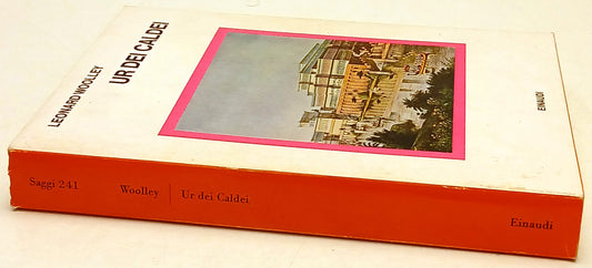 Ur dei Caldei - Leonard Woolley - Einaudi Saggi - 1a ed. - XFS