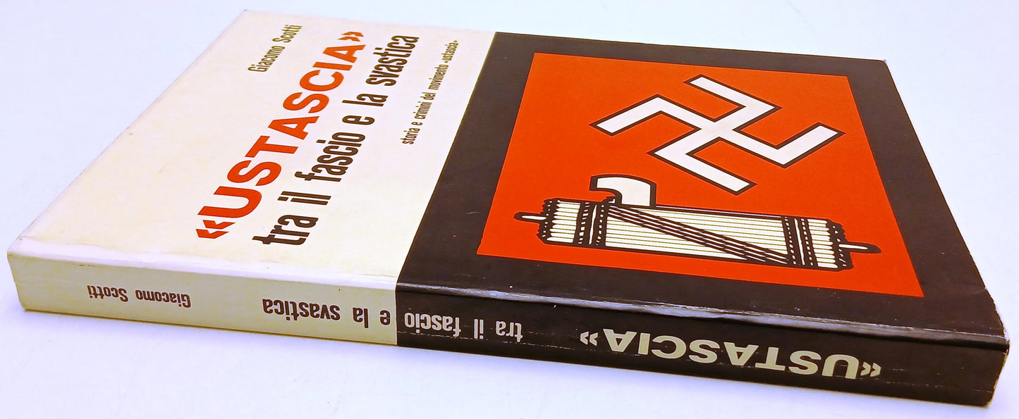 Ustascia tra il fascio e la svastica - Giacomo Scotti- Incontri- 1a  ed.- ZFS127
