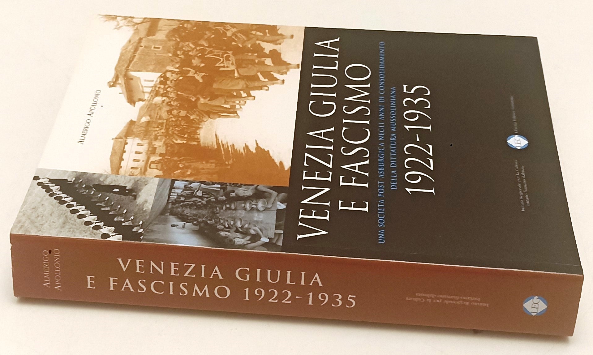 LS- VENEZIA GIULIA E FASCISMO 1922/1935- APOLLONIO- GORIZIANA--- 2004- B- YFS678