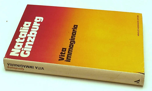 LN- VITA IMMAGINARIA - NATALIA GINZBURG - MONDADORI -- 1a ED. - 1974- CS- YFS567