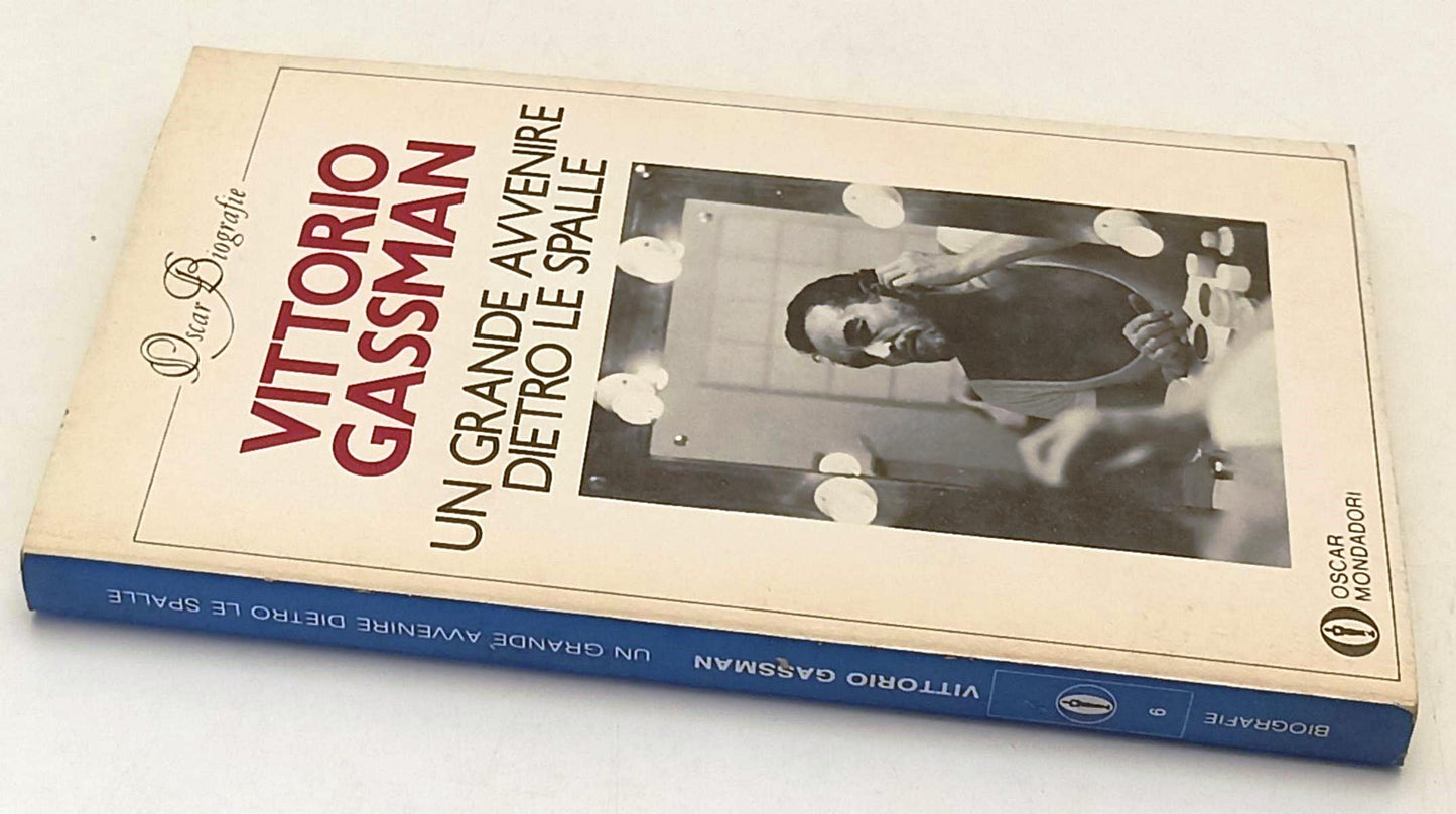 LZ- VITTORIO GASSMAN GRANDE AVVENIRE DIETRO LE SPALLE- MONDADORI- BIOGRAFIE- XFS