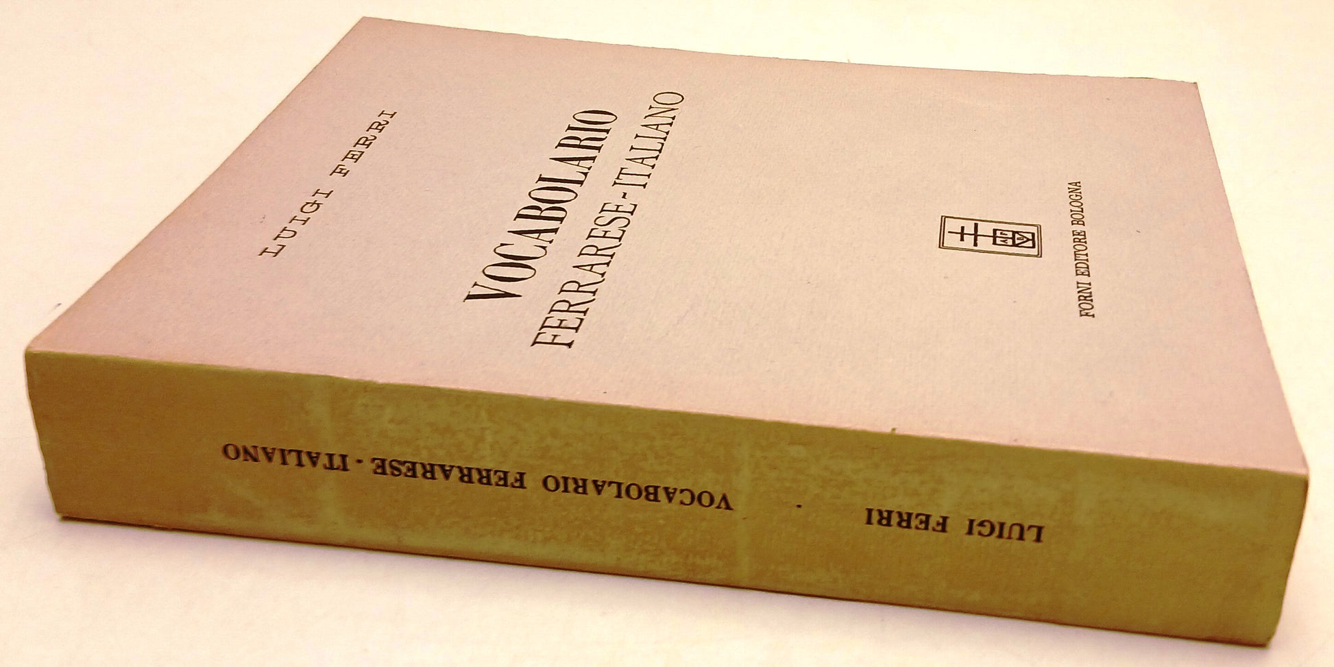 LZ- VOCABOLARIO FERRARESE-ITALIANO RISTAMPA - LUIGI FERRI- FORNI- 1967- B- ZFS68
