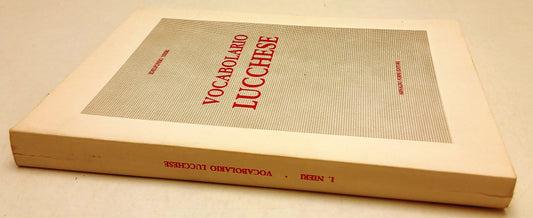 LZ- VOCABOLARIO LUCCHESE ANASTATICA - IDELFONSO NIERI - FORNI --- 1981- B- ZFS68