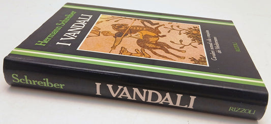 I Vandali Cavalieri nomadi - Hermann Schreiber - Rizzoli Storica- 1a ed.- ZFS276