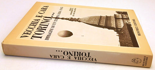 Vecchia e cara Torino Immagini- Chiambretta De Rolandis- Musumeci- 1a ed.- YFS70