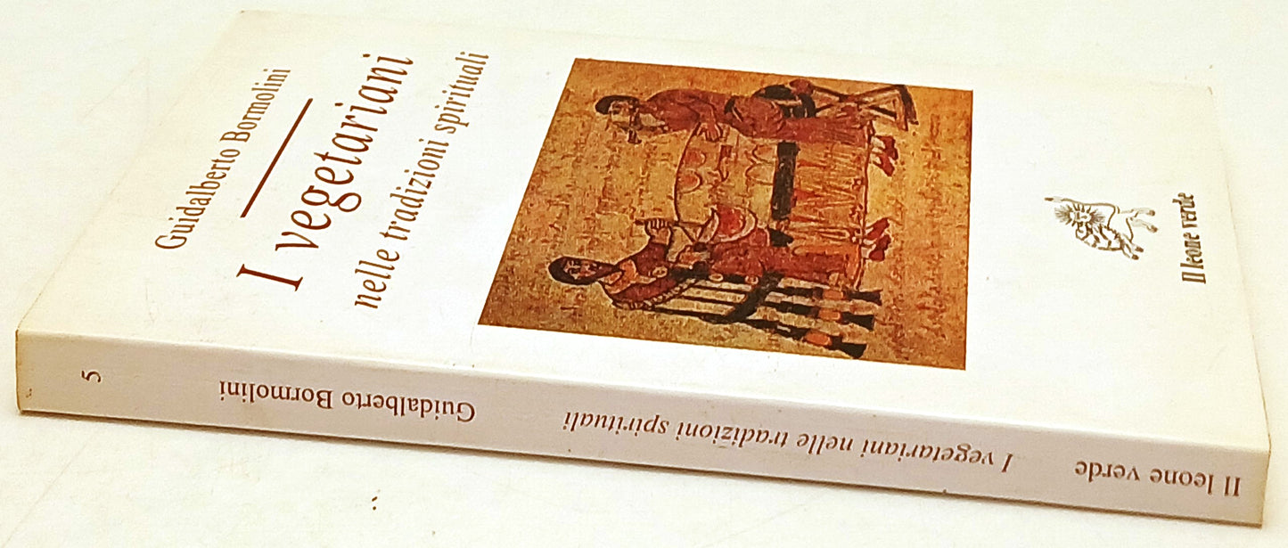 I Vegetariani nelle tradizioni spirituali - Bormolini - Il Leone Verde - ZFS78