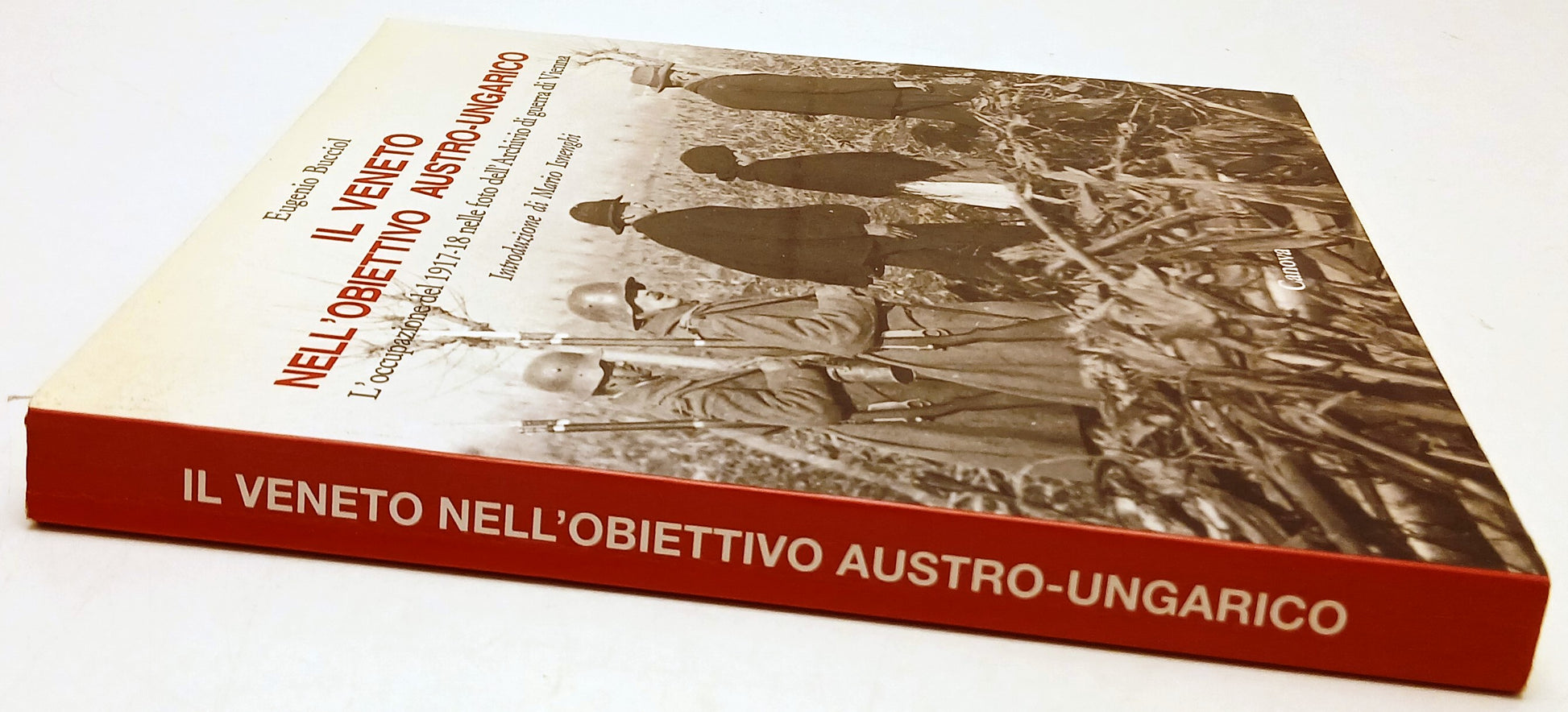 Il Veneto nell'obiettivo Austro-Ungarico- Eugenio Bucciol- Canova- 1a ed.-YFS454