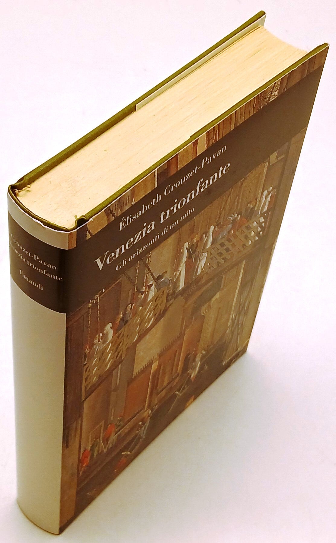 Venezia trionfante Orizzonti mito- Elisabeth Crouzet-Pavan- Einaudi- 1a ed.- XFS