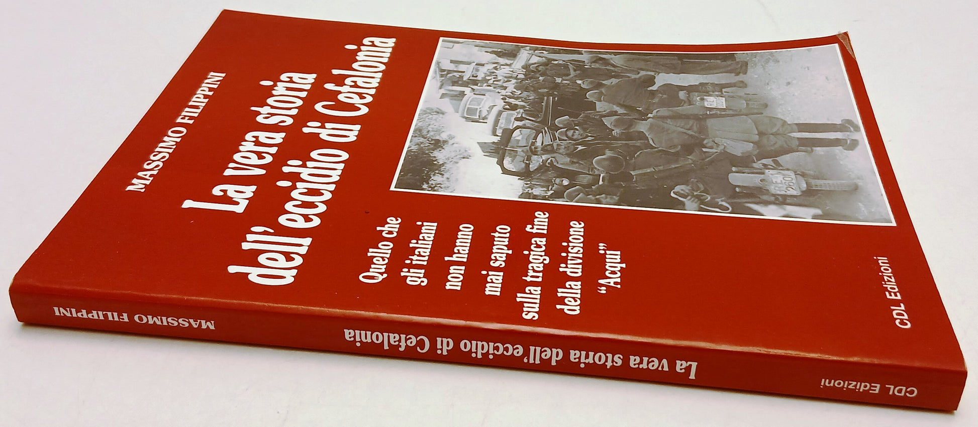 La vera storia dell'eccidio di Cefalonia- Massimo Filippini- CDL- 1a ed.- ZFS127