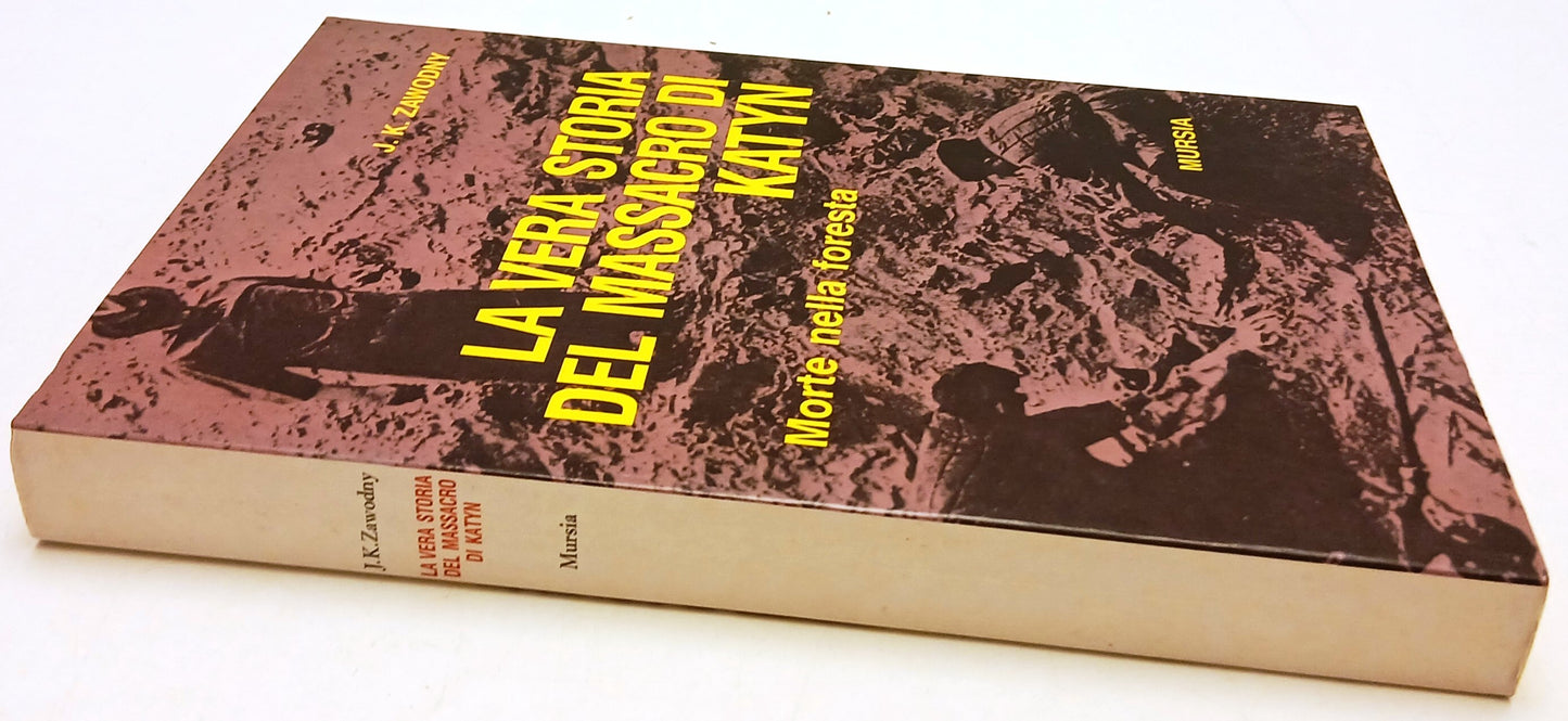 La vera storia del massacro di Katyn - J. K. Zawodny - Mursia - 1a ed. - ZFS139