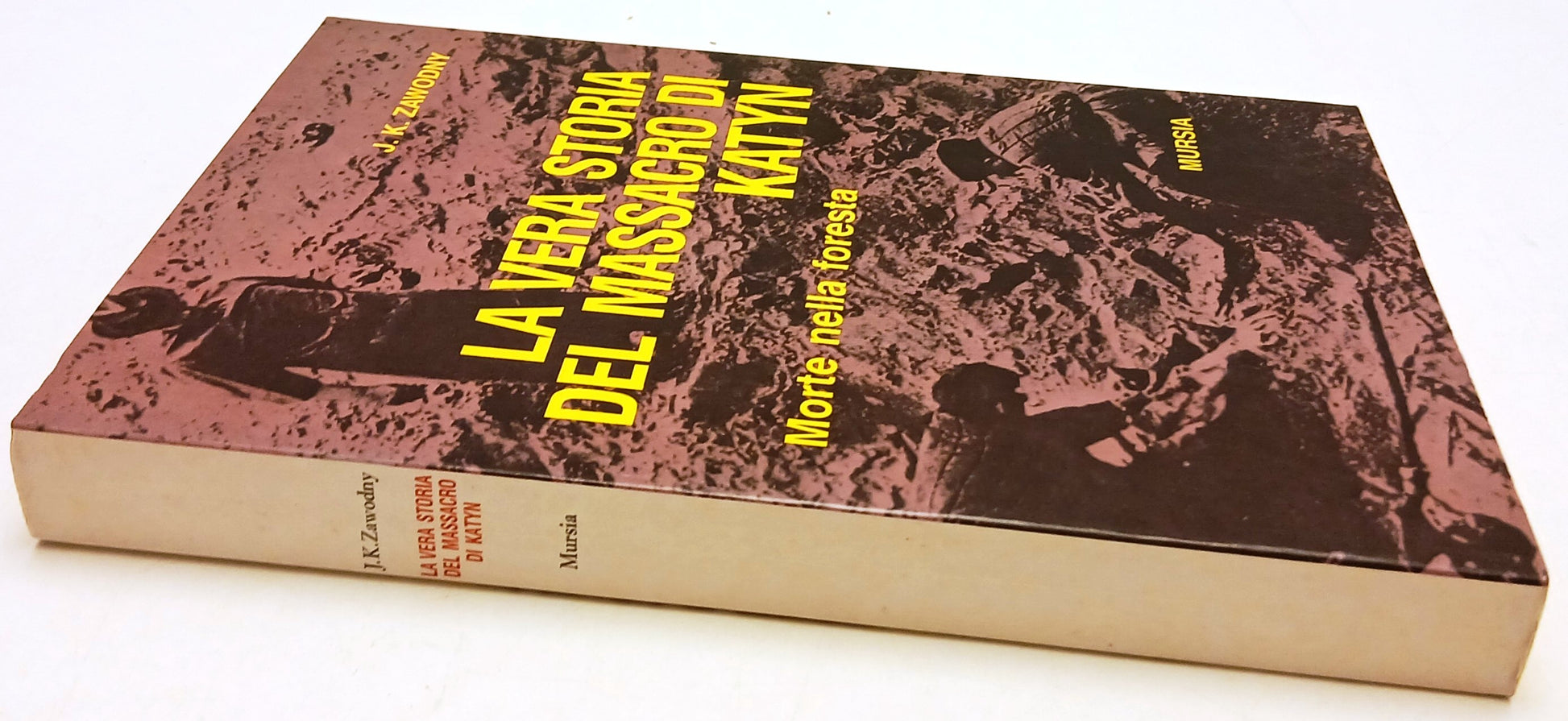 La vera storia del massacro di Katyn - J. K. Zawodny - Mursia - 1a ed. - ZFS139