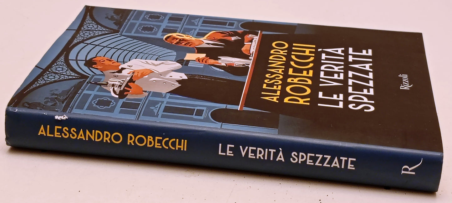 Le verita' spezzate - Alessandro Robecchi - Rizzoli Novelle Nere- 1a ed.- YFS978