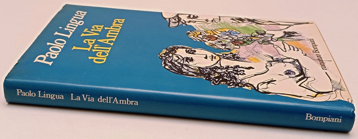 La via dell'Ambra - Paolo Lingua - Bompiani - 1a ed. - tavole a colori - ZFS317