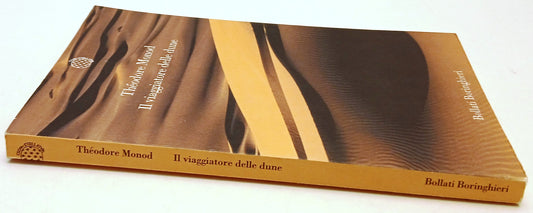 Il viaggiatore delle dune - Theodore Monod - Bollati Boringhieri- 1a ed.- YFS20