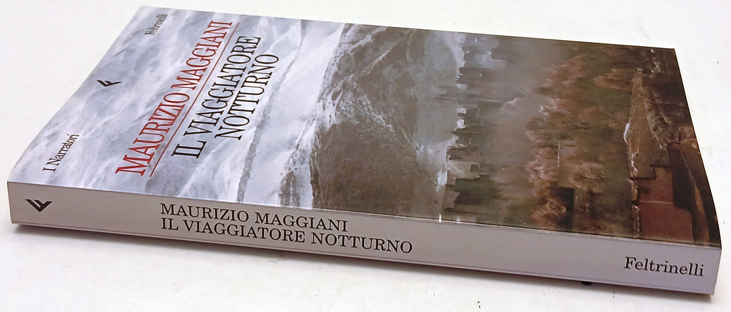 Il viaggiatore notturno - Maurizio Maggiani - Feltrinelli Narratori- 1a ed.- XFS