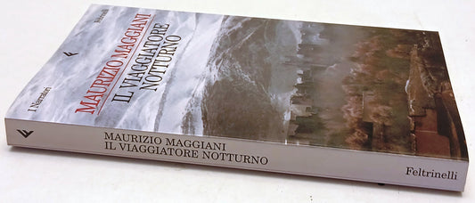 Il viaggiatore notturno - Maurizio Maggiani - Feltrinelli Narratori- 1a ed.- XFS