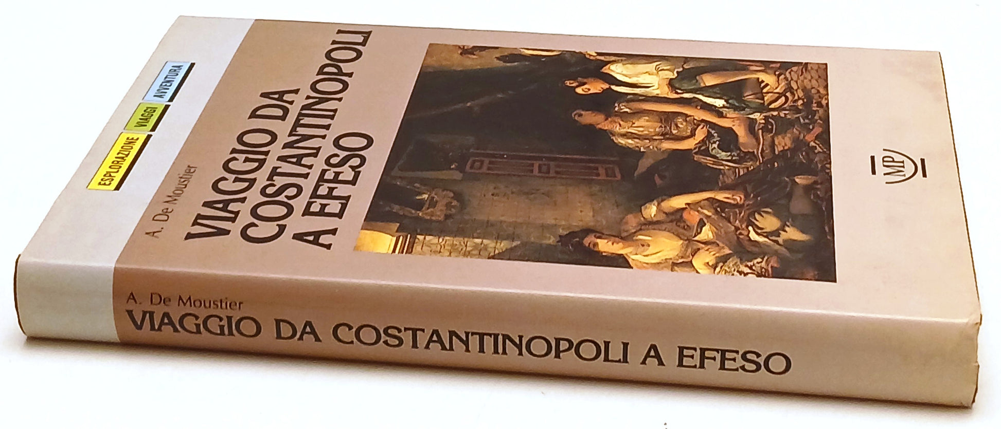 Viaggio da Costantinopoli a Efeso - A. De Moustier - MP - 1a ed.- ZFS205